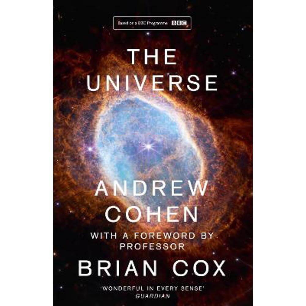 The Universe: The book of the BBC TV series presented by Professor Brian Cox (Paperback) - Andrew Cohen